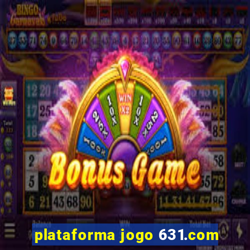 plataforma jogo 631.com